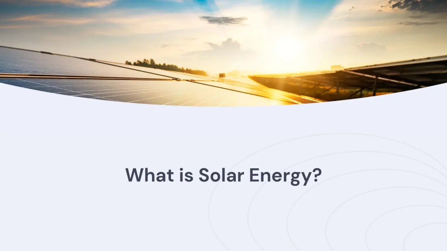 What is solar energy