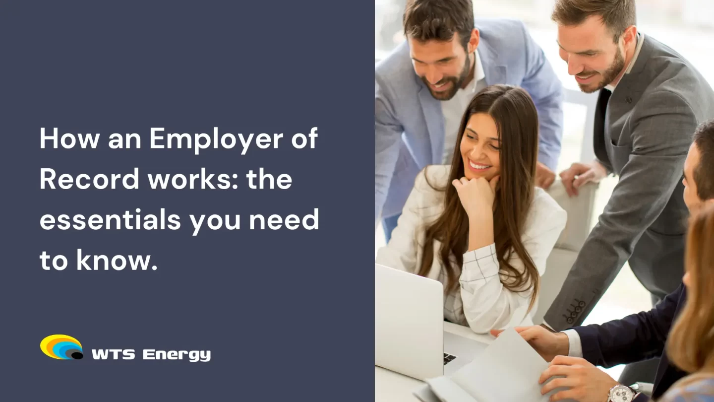 How an Employer of Record works: the essentials you need to know